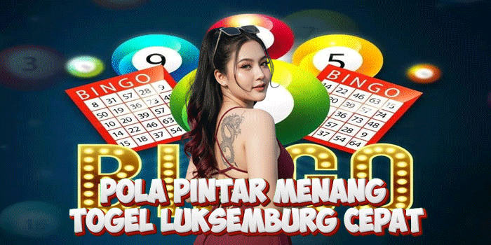 Pola Pintar Menang Togel Luksemburg Cepat